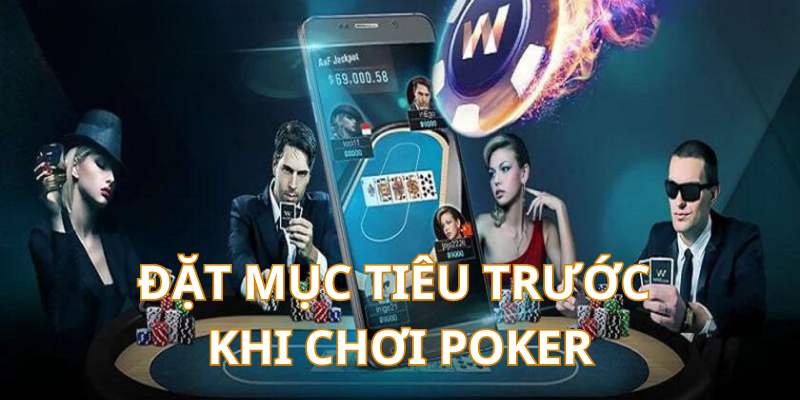 Đặt mục tiêu trước khi cược Poker online